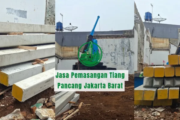 Jasa Pemasangan Tiang Pancang Jakarta Barat